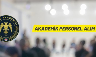 Polis Akademisi Başkanlığı akademik personel alacak