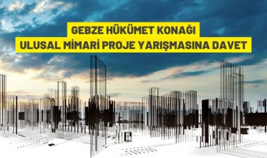 Gebze Hükümet Konağı Ön Seçimli Ulusal Mimari Proje Yarışmasına davet