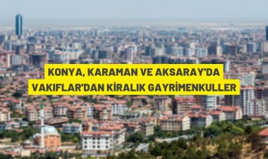 Konya Vakıflar Bölge Müdürlüğü'nden kiralık gayrimenkuller
