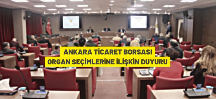 Ankara Ticaret Borsası'ndan seçim duyurusu