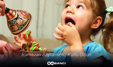 Sabancı Holding Ramazan Bayramı Mesajı
