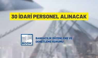 BDDK 30 idari personel istihdam edecek