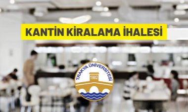 Trakya Üniversitesi'ndeki ticari alanlar kiraya verilecek