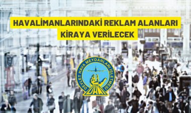 DHMİ, havalimanlarındaki reklam alanlarını kiraya veriyor