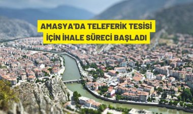 Amasya'da teleferik tesisi yaptırılacak
