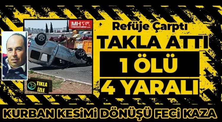 Kurban Kesimi Dönüşü Feci Kaza: 1 Ölü 4 Yaralı